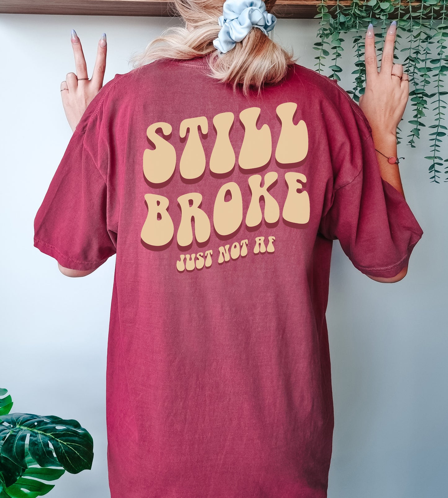 Still Broke T-Shirt