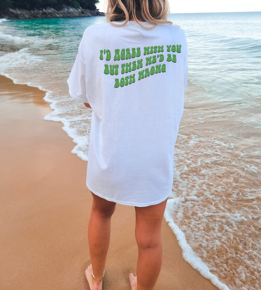I'd agree with you T-Shirt