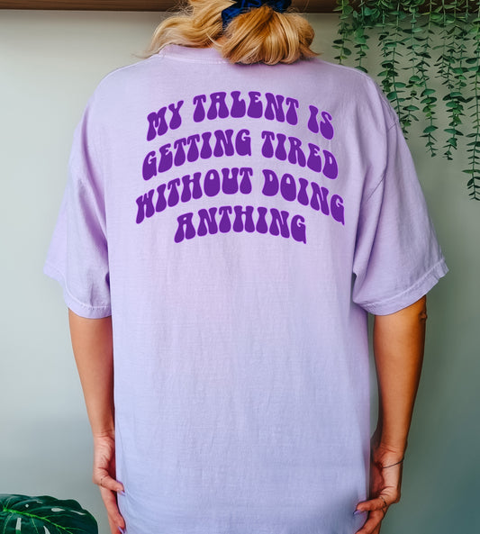 My talent is getting tired T-Shirt