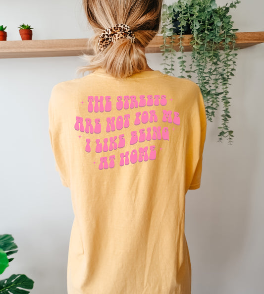 The streets are not for me T-Shirt