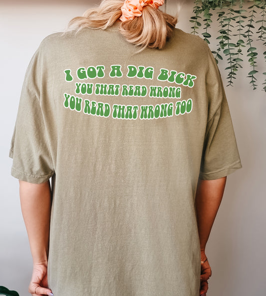 I got a dig big T-Shirt