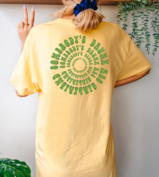 Somebody's drunk *ss girlfriend T-Shirt