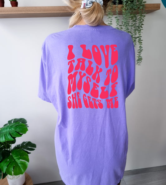 I love talk to myself T-Shirt