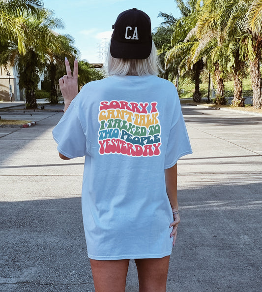 Sorry I can't Talk T-Shirt