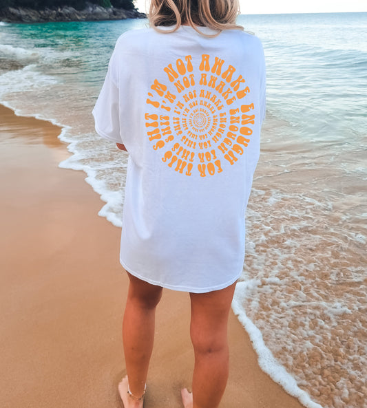 I'm not awake enough for this shit T-Shirt