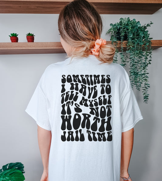 Sometimes I have to tell myself T-Shirt